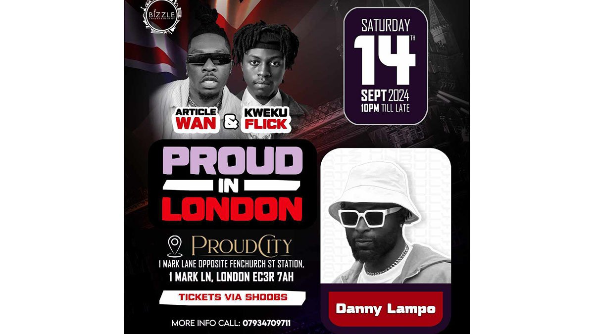 Danny Lampo, Article Wan, and Kweku Flick Set to Headline Proud in London: A Night of Afrobeat Excellence | Ghana Music