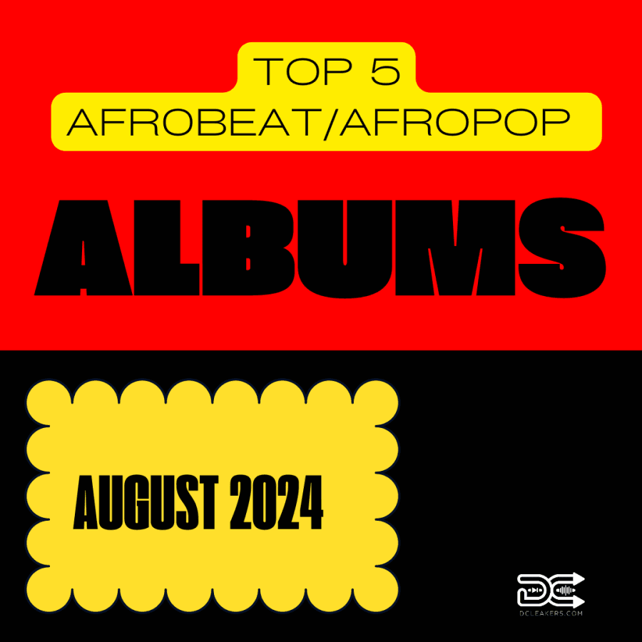 The 5 Best Afrobeat/Afropop Albums Of August 2024