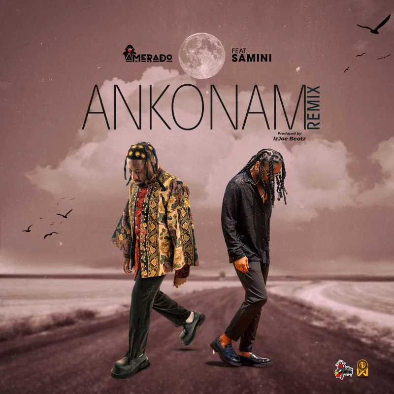 Amerado Recruits Samini For Much Anticipated Ankonam Remix