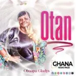Otan - Obaapa Gladys