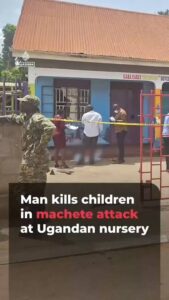 Man Kills Four Children in Machete Attack at Ugandan Nursery School