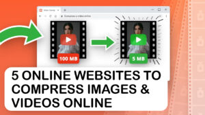 5 Online Websites to Compress Images & Videos Online